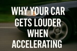 car is louder when accelerating