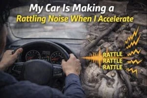 Read more about the article Car Makes Rattling Noise During Acceleration: Explained